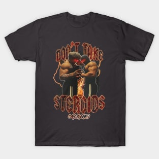 Tren Twins Don't Take Steroids Alone T-Shirt